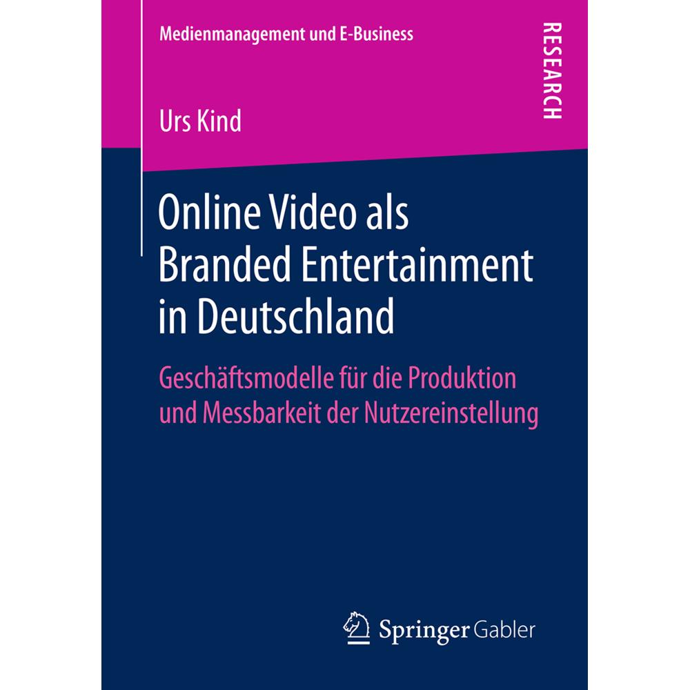 Online Video als Branded Entertainment in Deutschland, Fachbücher von Urs Kind