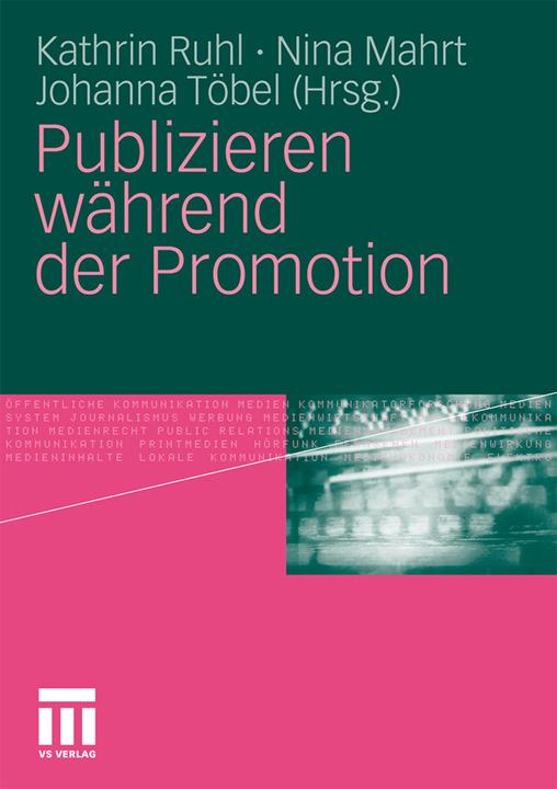 Produktbild Publizieren während der Promotion (Deutsch, Johanna Töbel, Kathrin Ruhl, Nina Mahrt, 2010)