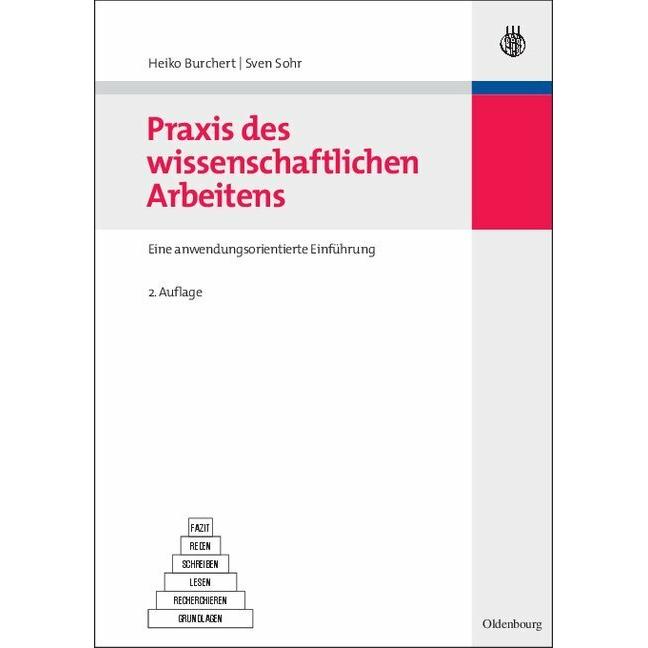 Praxis des wissenschaftlichen Arbeitens, Fachbücher von Heiko Burchert, Sven Sohr