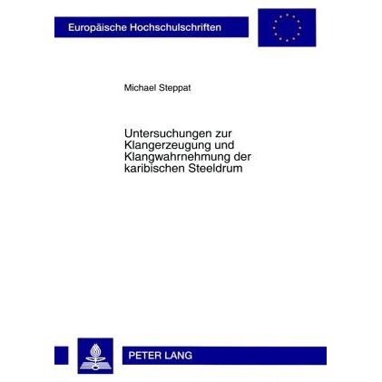 Untersuchungen zur Klangerzeugung und Klangwahrnehmung der karibischen Steeldrum, Fachbücher von Michael Steppat