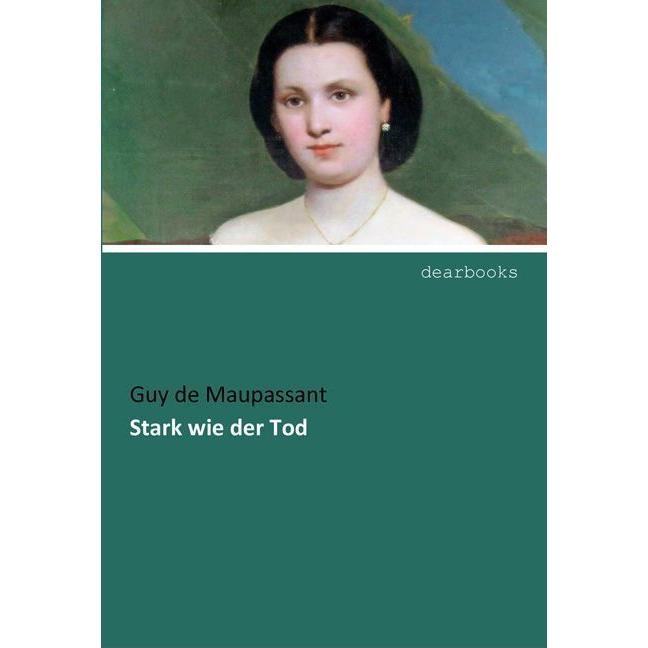 Thumbnail - Stark wie der Tod, Belletristik von Guy de Maupassant