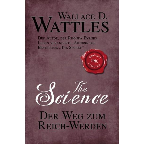 The Science - Der Weg zum Reich-Werden, Sachbücher von Wallace D. Wattles