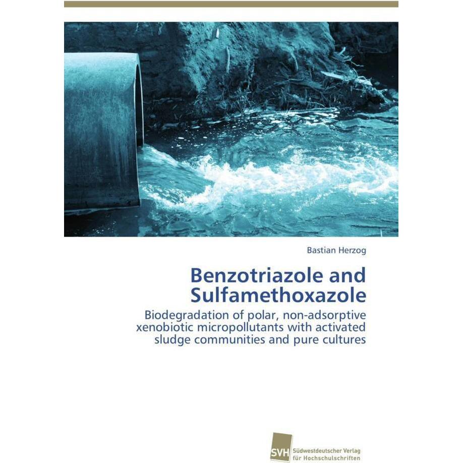 Benzotriazole and Sulfamethoxazole, Fachbücher von Bastian Herzog
