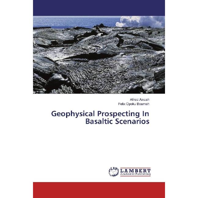 Geophysical Prospecting In Basaltic Scenarios, Fachbücher von Felix Opoku Boamah, Alfred Awuah