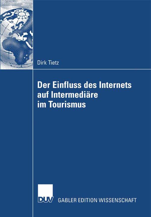 Produktbild Der Einfluss des Internets auf Intermediäre im Tourismus (Deutsch, Dirk Tietz, 2007)