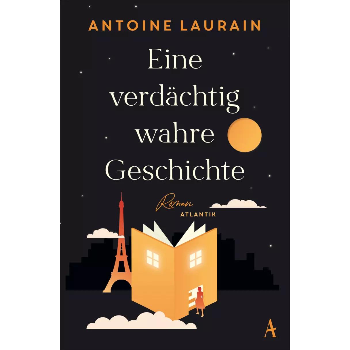Eine verdächtig wahre Geschichte, Belletristik von Claudia Kalscheuer, Antoine Laurain