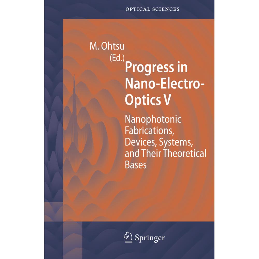 Progress in Nano-Electro-Optics V, Fachbücher von Motoichi Ohtsu