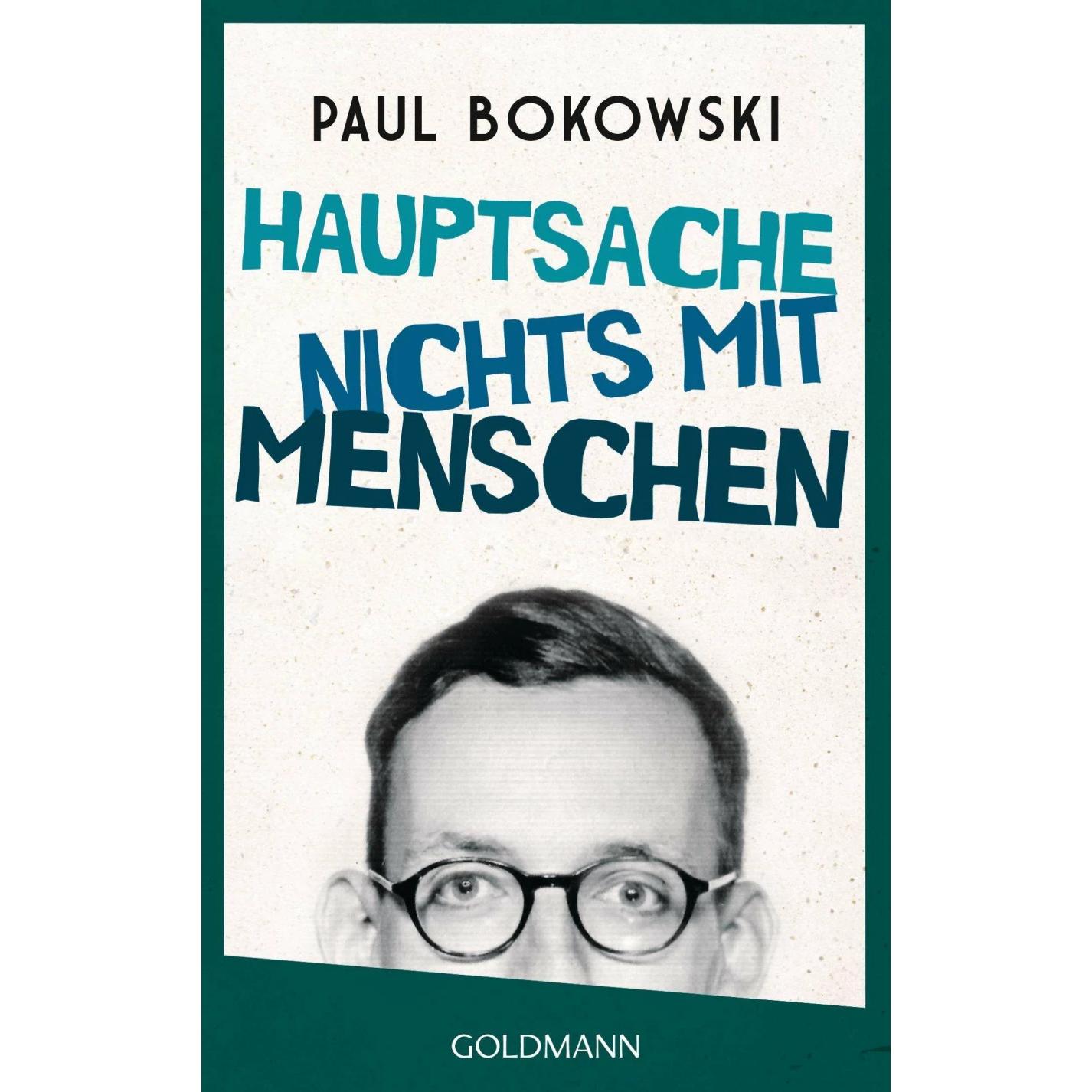Hauptsache nichts mit Menschen, Belletristik von Paul Bokowski