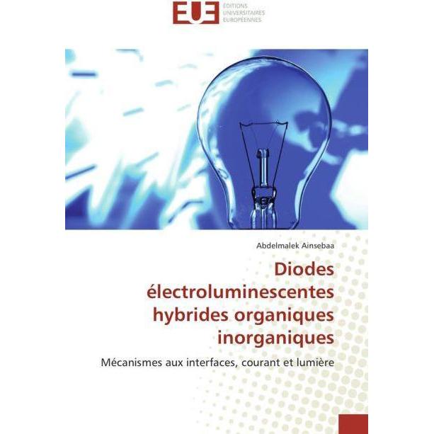 Diodes électroluminescentes hybrides organiques inorganiques, Fachbücher von Abdelmalek Ainsebaa