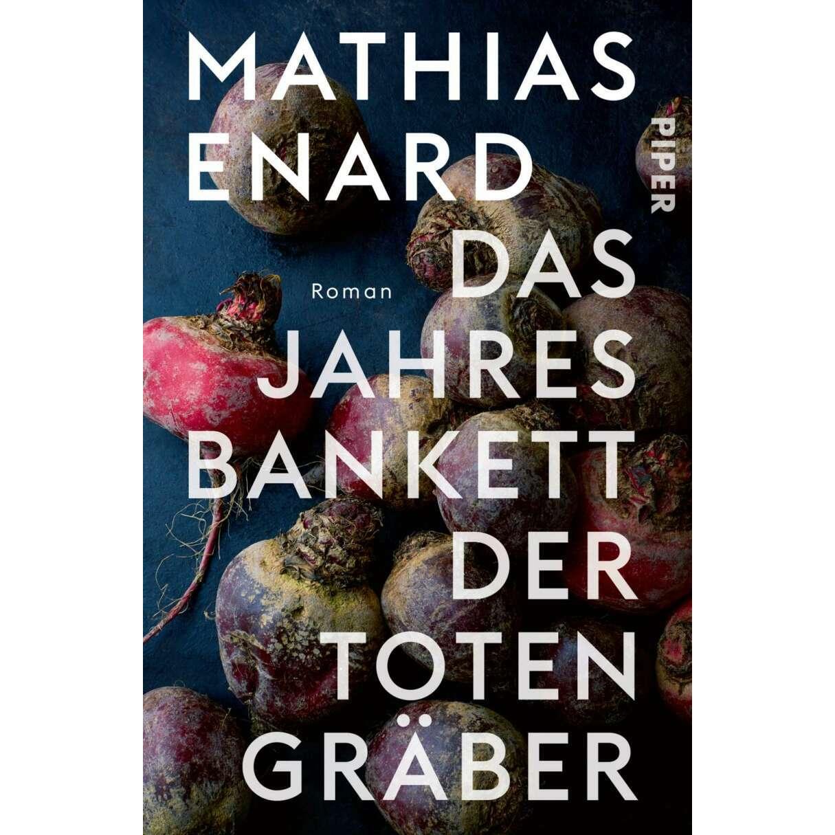Das Jahresbankett der Totengräber, Belletristik von Mathias Enard