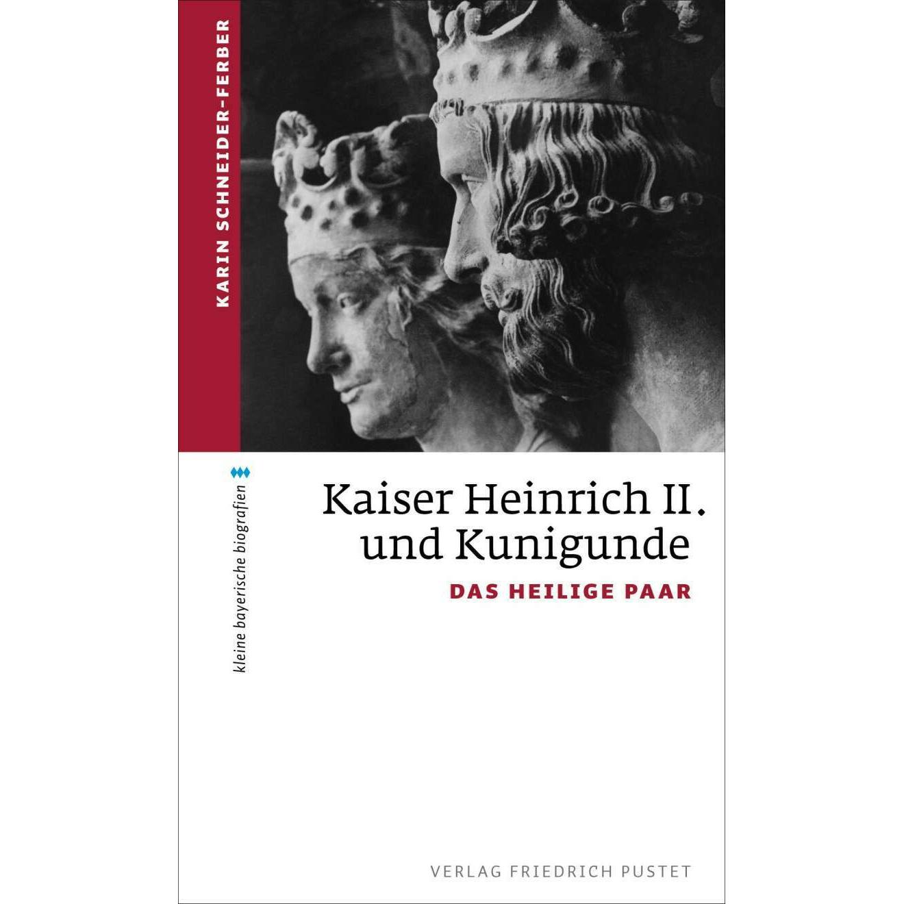 Kaiser Heinrich II. und Kunigunde, Fachbücher von Karin Schneider-Ferber