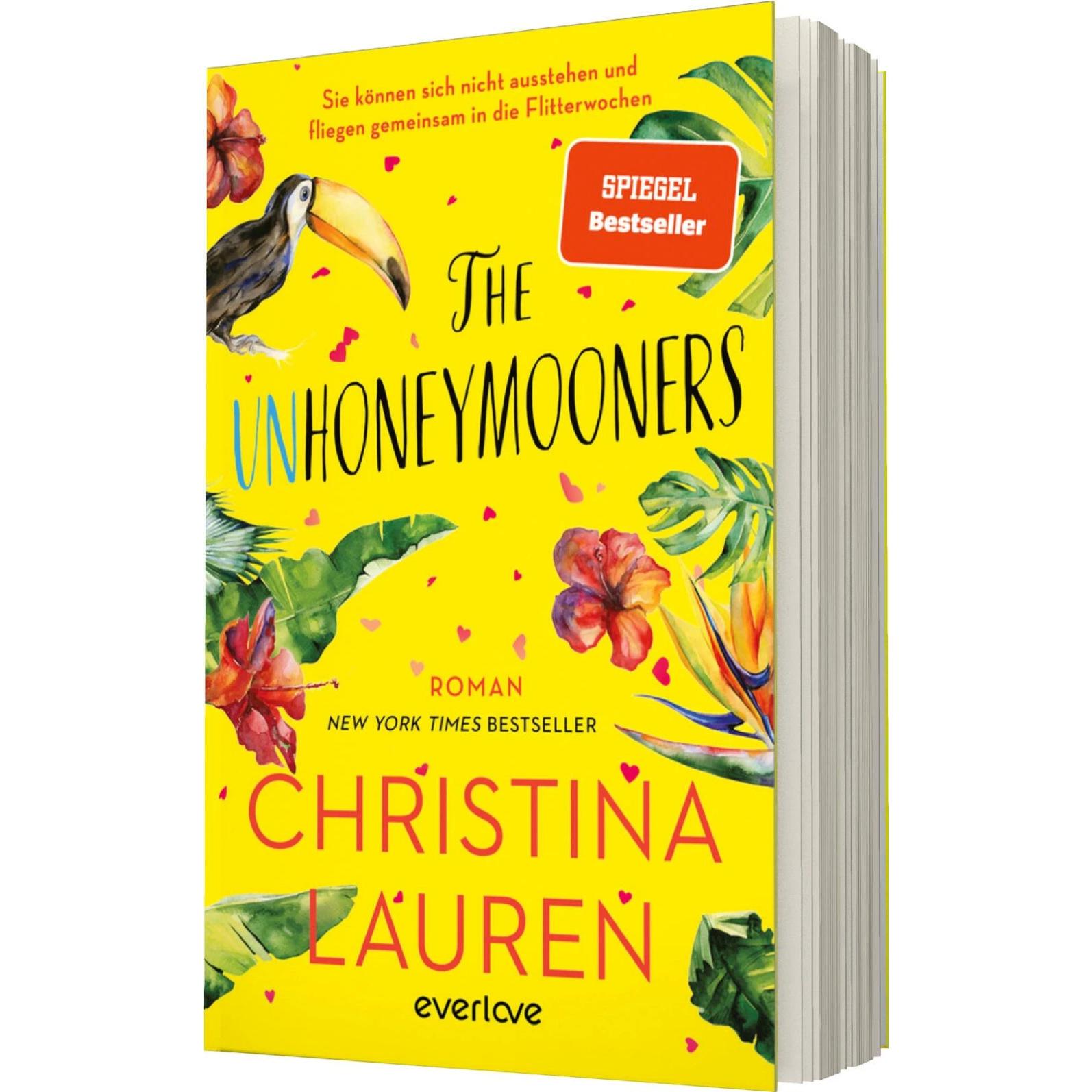 The Unhoneymooners – Sie können sich nicht ausstehen und fliegen gemeinsam in die Flit, Belletristik von Christina Laure...