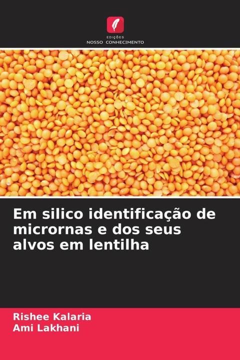 Image du produit Em silico identificação de micrornas e dos seus alvos em lentilha (Ami Lakhani, Rishee Kalaria, 2023)