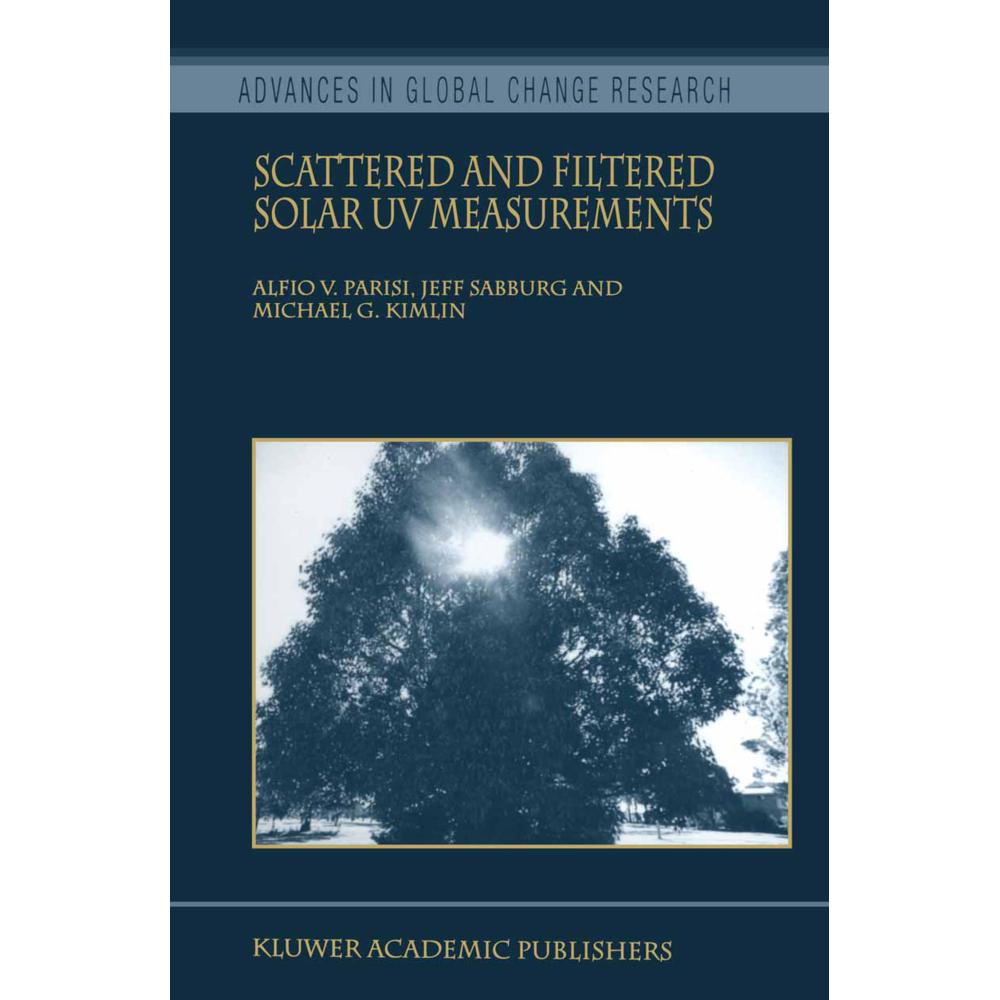 Scattered and Filtered Solar UV Measurements, Fachbücher von Alfio V. Parisi, Jeff Sabburg, Michael G. Kimlin