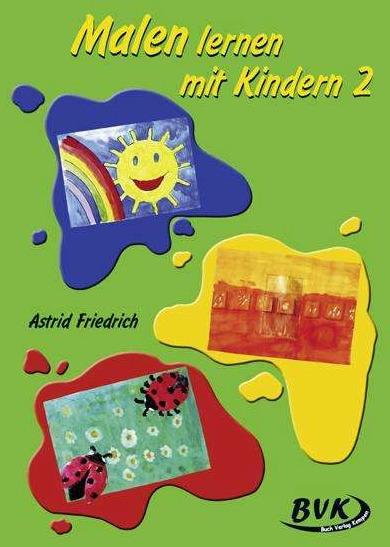 Produktbild Malen lernen mit Kindern 2 (Deutsch, Astrid Friedrich, 2010)