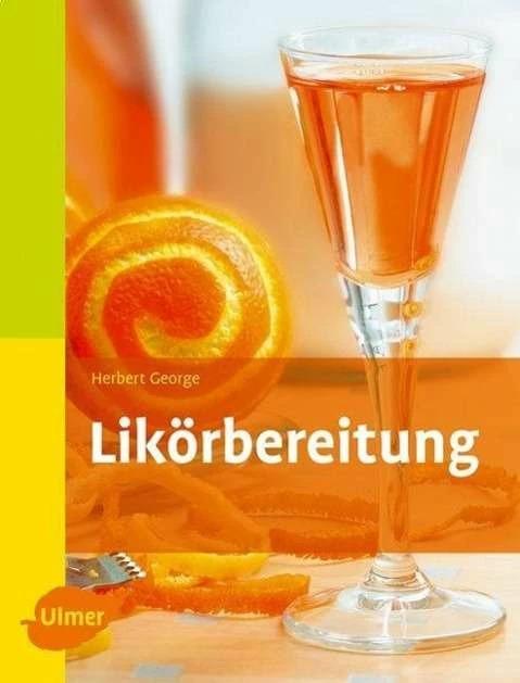 Produktbild Likörbereitung (Deutsch, Herbert George, 2008)