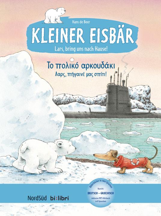 Produktbild Kleiner Eisbär - Lars, bring uns nach Hause. Kinderbuch Deutsch-Griechisch (Deutsch, Hans de Beer, Monika Götze, Vasiliki Skandali, 2014)