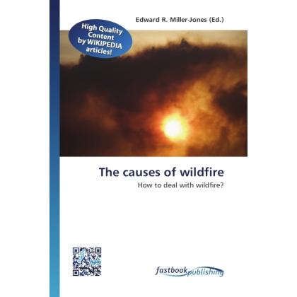 The causes of wildfire, Fachbücher von Edward R. Miller-Jones