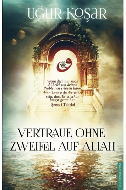 Produktbild Vertraue ohne Zweifel auf Allah (Deutsch, Ugur Kosar, 2015)