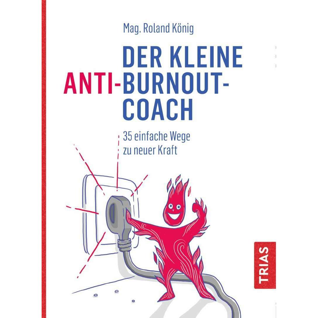 Der kleine Anti-Burnout-Coach, Ratgeber von Roland König