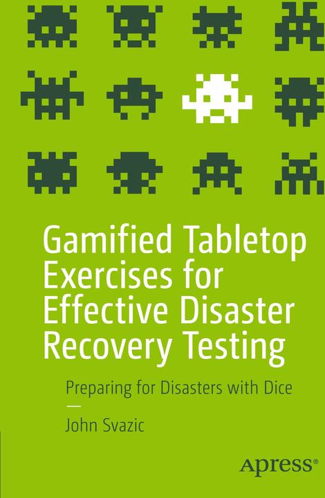 Produktbild Gamified Tabletop Exercises for Effective Disaster Recovery Testing (Englisch, John Svazic, 2025)
