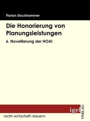 Produktbild Die Honorierung von Planungsleistungen (Deutsch, Florian Stockhammer, 2009)