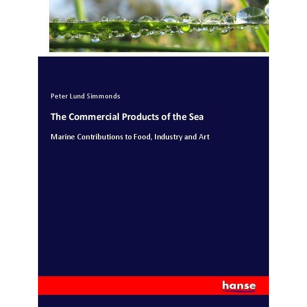 The Commercial Products of the Sea, Fachbücher von Peter Lund Simmonds