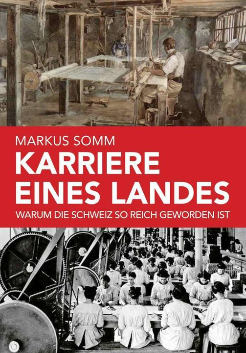 Warum die Schweiz reich geworden ist (Deutsch, Markus Somm, 2021)