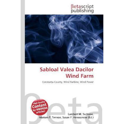 Sabloal Valea Dacilor Wind Farm, Fachbücher von Lambert M. Surhone, Susan F. Marseken, Miriam T. Timpledon