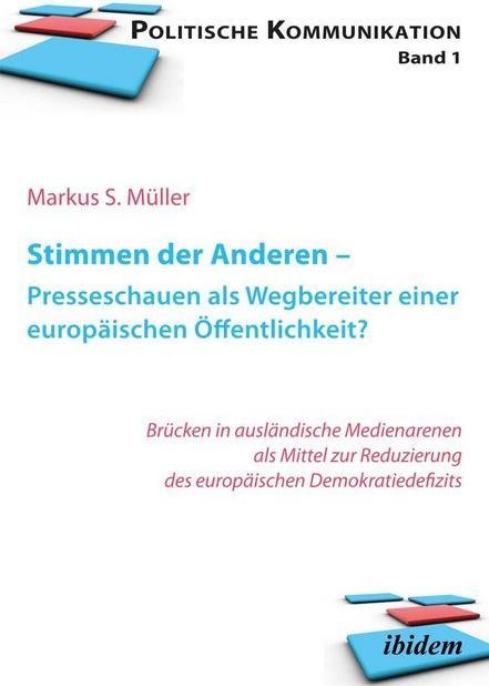 Energie-Label Stimmen der Anderen - Presseschauen als Wegbereiter einer europäischen Öffentlichkeit? (Deutsch, Markus S. Mueller, 2012)