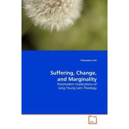 Suffering, Change, and Marginality, Sachbücher von Chansoon Lim