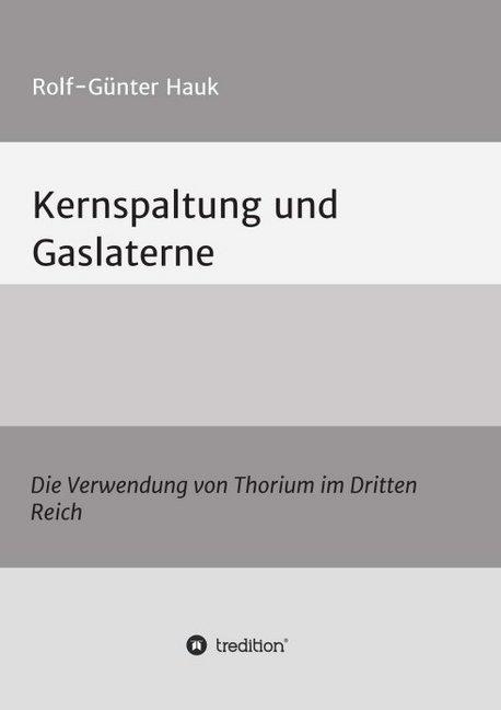 Produktbild Kernspaltung und Gaslaterne (Deutsch, Rolf-Günter Hauk, 2015)