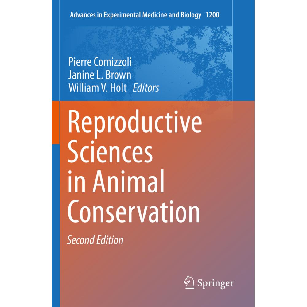 Reproductive Sciences in Animal Conservation, Fachbücher von William V Holt, Pierre Comizzoli, Janine L. Brown