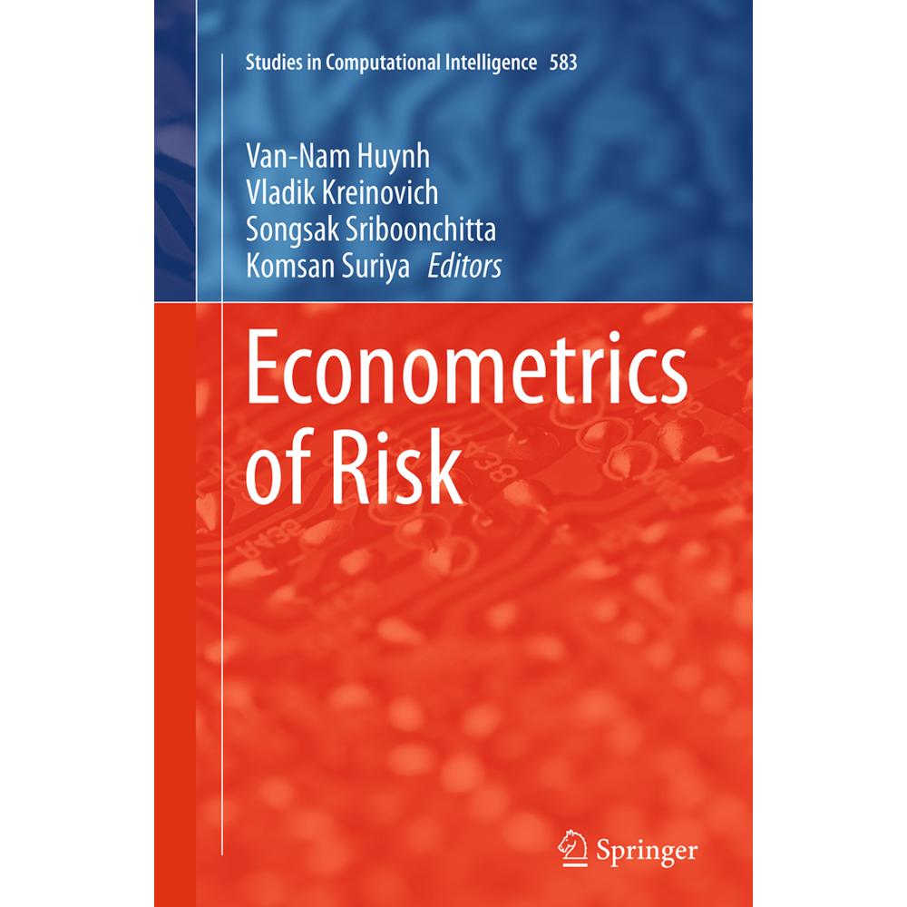 Econometrics of Risk, Fachbücher von Vladik Kreinovich, Van-Nam Huynh, Songsak Sriboonchitta, Komsan Suriya