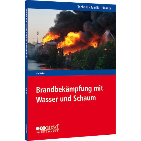 Brandbekämpfung mit Wasser und Schaum, Fachbücher von Holger de Vries