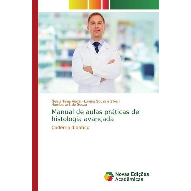 Manual de aulas práticas de histologia avançada, Fachbücher von Geisla Teles Vieira, Lorena Souza e Silva, Humberto J. d...
