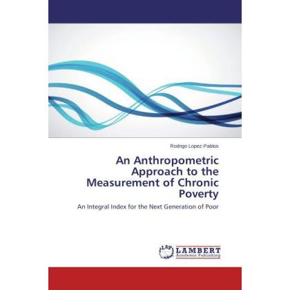 An Anthropometric Approach to the Measurement of Chronic Poverty, Fachbücher