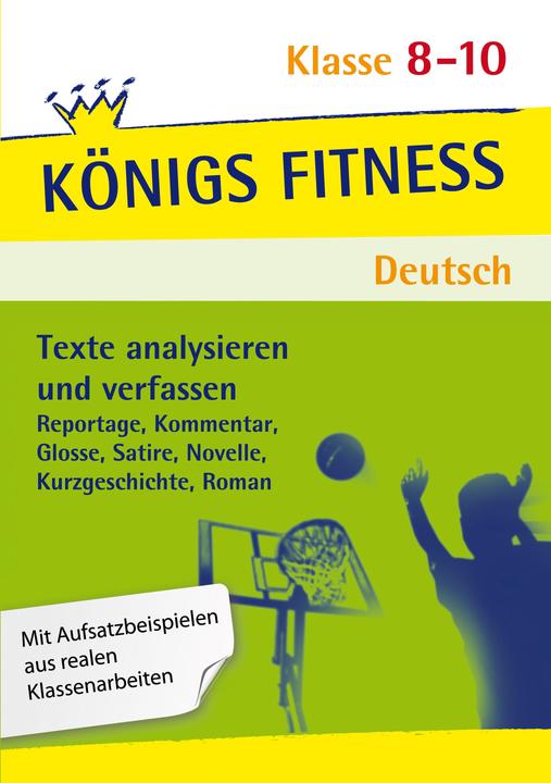 Produktbild Königs Fitness Deutsch 8.-10. SJ. Texte analysieren und verfassen (Deutsch, Anita Grosser-Glosowitz, 2024)