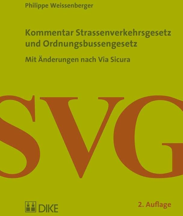 Produktbild DiKE Kommentar Strassenverkehrsgesetz und Ordnungsbussenrecht (Deutsch, Philippe Weissenberger, 2014)