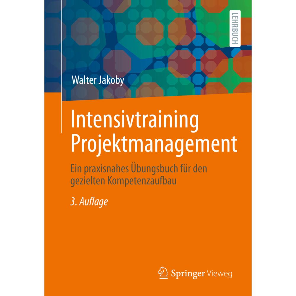 Intensivtraining Projektmanagement, Fachbücher von Walter Jakoby