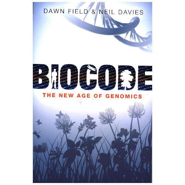Biocode ( The New Age of Genomics ), Fachbücher von Neil Davies, Dawn Field