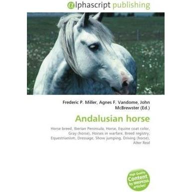 Andalusian horse, Fachbücher von Agnes F. Vandome, Frederic P. Miller, John McBrewster