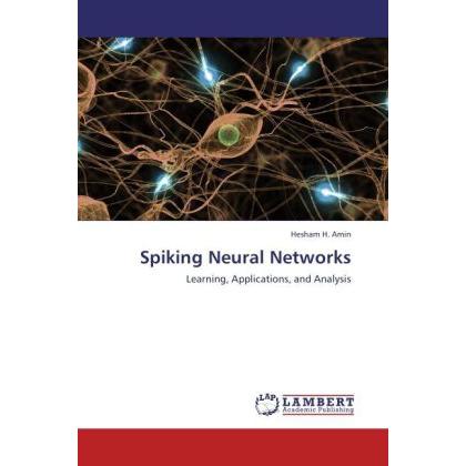 Spiking Neural Networks, Fachbücher von Hesham H. Amin