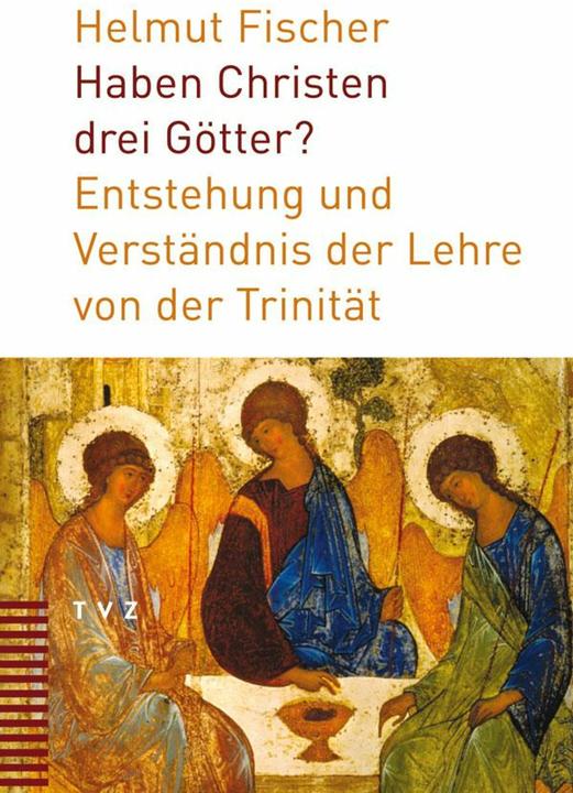 Produktbild Haben Christen drei Götter? (Deutsch, Helmut Fischer, 2008)