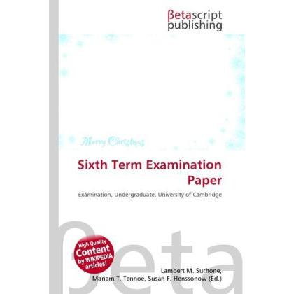 Sixth Term Examination Paper, Fachbücher von Lambert M. Surhone, Miriam T. Timpledon, Susan F. Marseken