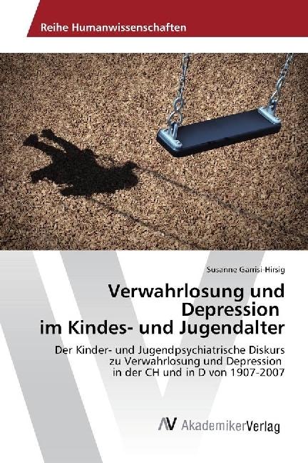 Produktbild Verwahrlosung und Depression im Kindes- und Jugendalter (Deutsch, Susanne Garrisi-Hirsig, 2016)
