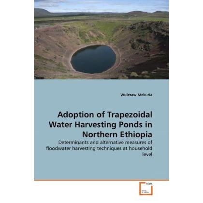 Adoption of Trapezoidal Water Harvesting Ponds in Northern Ethiopia, Fachbücher von Wuletaw Mekuria