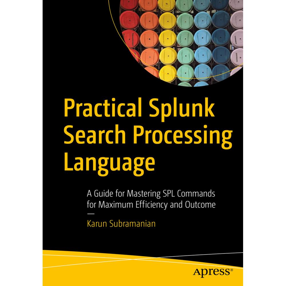 Practical Splunk Search Processing Language, Fachbücher von Karun Subramanian