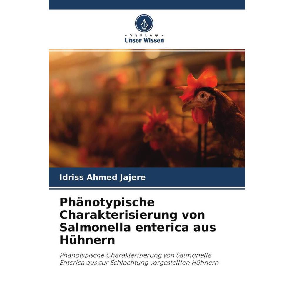 Phänotypische Charakterisierung von Salmonella enterica aus Hühnern, Fachbücher von Idriss Ahmed Jajere