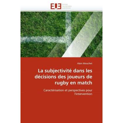 La subjectivité dans les décisions des joueurs de rugby en match, Ratgeber